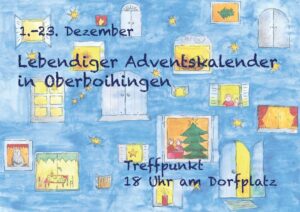Plakat Lebendiger Adventskalender - 1. - 23. Dezember, Treffpunkt: 18 Uhr am Dorfplatz